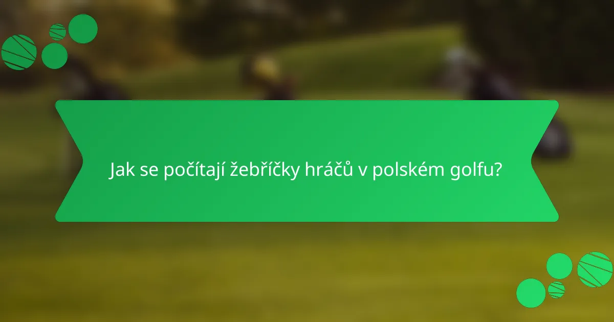 Jak se počítají žebříčky hráčů v polském golfu?